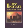 Initiate in the Dark Cycle door Cyril Scott