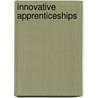 Innovative Apprenticeships by Unknown