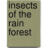 Insects of the Rain Forest door Mae Woods