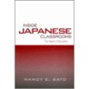 Inside Japanese Classrooms by Nancy Sato