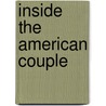 Inside The American Couple door Marilyn Yalom