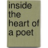 Inside the Heart of a Poet door K. Cavit