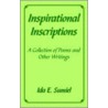 Inspirational Inscriptions door Ida E. Sumiel
