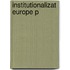 Institutionalizat Europe P
