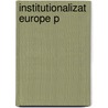 Institutionalizat Europe P by A. Stone Sweet