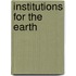 Institutions for the Earth