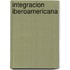 Integracion Iberoamericana