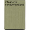 Integrierte Schadenanalyse door Karlheinz G. Schmitt-Thomas