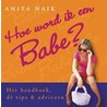 Hoe word ik een babe?