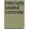 Internally Sealed Concrete by Federal Highway Administration