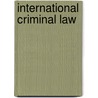 International Criminal Law door Onbekend