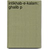 Intikhab-e-kalam: Ghalib P door Mirza Asadullah Khan Ghalib