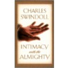 Intimacy with the Almighty by Dr Charles R. Swindoll