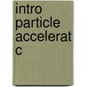 Intro Particle Accelerat C by Edmund Wilson