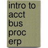 Intro To Acct Bus Proc Erp by Reckers