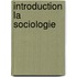 Introduction La Sociologie