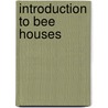 Introduction To Bee Houses door David F. Bates