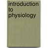 Introduction to Physiology door William Townsend Porter