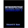 Introspective Cosmology Ii door Edward N. Haas