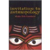 Invitation To Anthropology by Luke Eric Lassiter