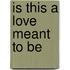 Is This a Love Meant to Be