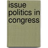 Issue Politics in Congress door Tracy Sulkin