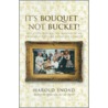It's Bouquet - Not Bucket! door Harold Snoad