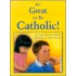 It's Great to Be Catholic!