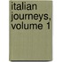 Italian Journeys, Volume 1