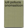 Iulli Pollucis Onomasticon door Julius Pollux