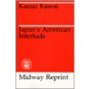 Japan's American Interlude door Kazuo Kawai