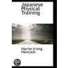 Japanese Physical Training door Harrie Irving Hancock