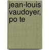 Jean-Louis Vaudoyer, Po Te door Emile Henriot