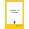 Jefferson: The Freethinker door Joseph Lewis