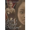Jessie's Flight To Freedom door Barbara Neveau