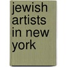 Jewish Artists In New York by Matthew Baigell