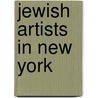 Jewish Artists In New York door Matthew Baigell