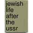 Jewish Life After The Ussr
