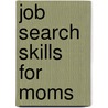 Job Search Skills for Moms door Nancy Range Anderson