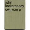 John Locke:essay Cwjlw:m P door Locke John Locke