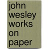 John Wesley Works on Paper door John Wesley