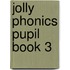 Jolly Phonics Pupil Book 3