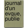 Journal D'Un Evque, Publie door George Fonsegrive