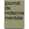 Journal de Mdecine Mentale by Anonymous Anonymous