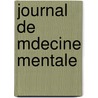 Journal de Mdecine Mentale door Onbekend