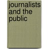 Journalists And The Public door Karin Wahl-Jorgensen