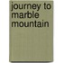 Journey To Marble Mountain