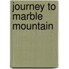 Journey To Marble Mountain door Josie Davies