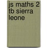 Js Maths 2 Tb Sierra Leone door Onbekend