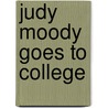 Judy Moody Goes To College door Megan McDonald